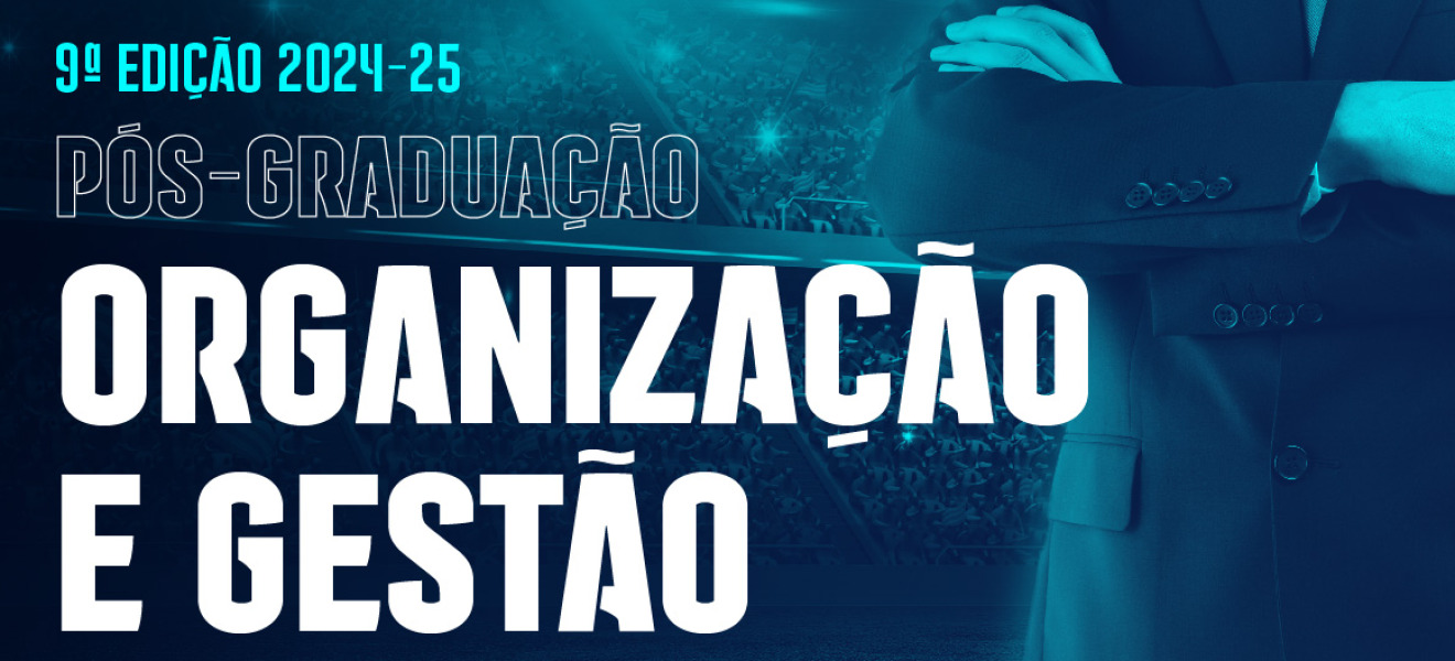 Candidaturas abertas para a Pós-Graduação em Organização e Gestão no Futebol Profissional