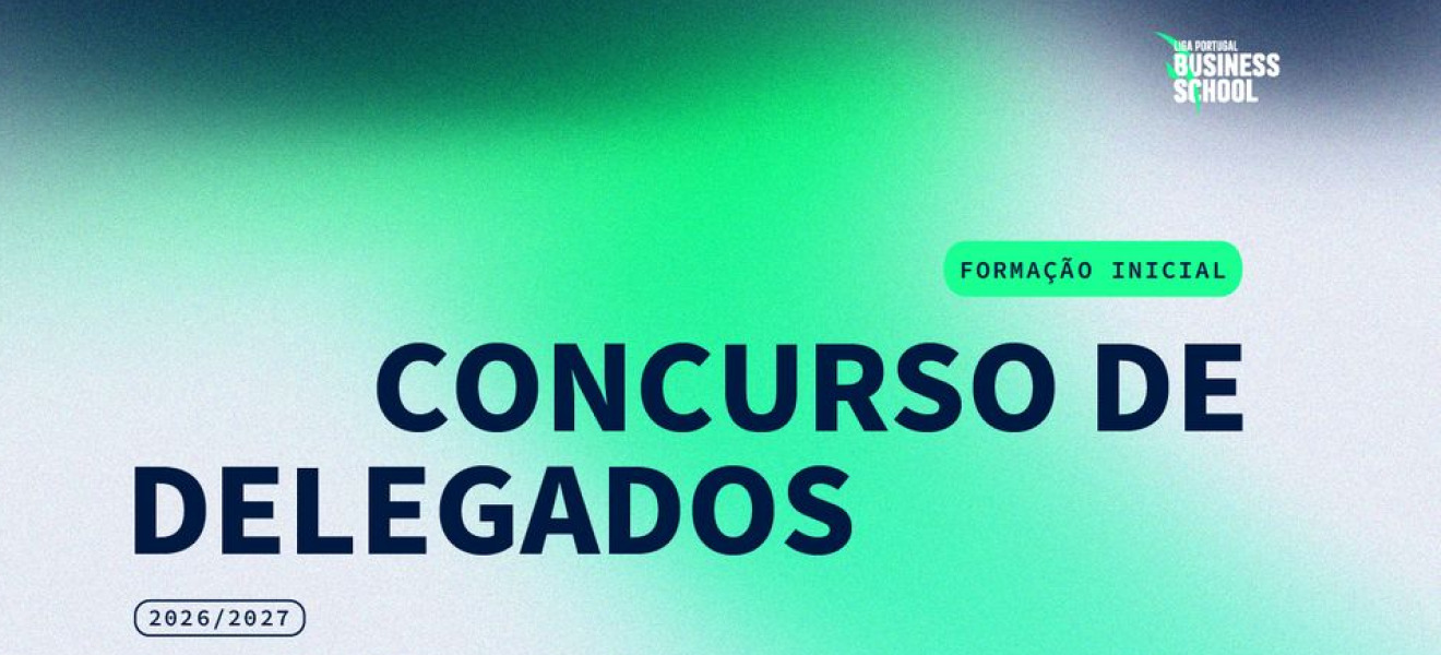 Abertas as candidaturas ao Concurso de Delegados da Liga Portugal