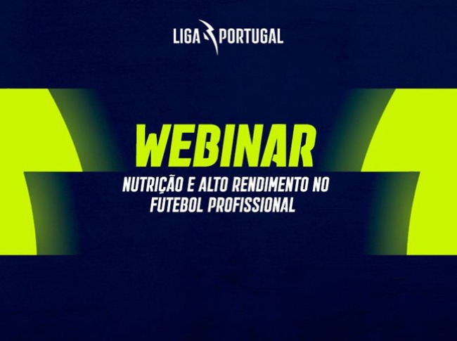 “Nutrição e Alto Rendimento no Futebol Profissional” discutidos em webinar da Liga Portugal Business School